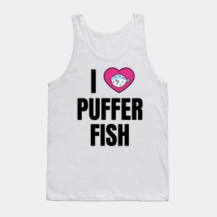 I Love Puffer Fish Tank Top